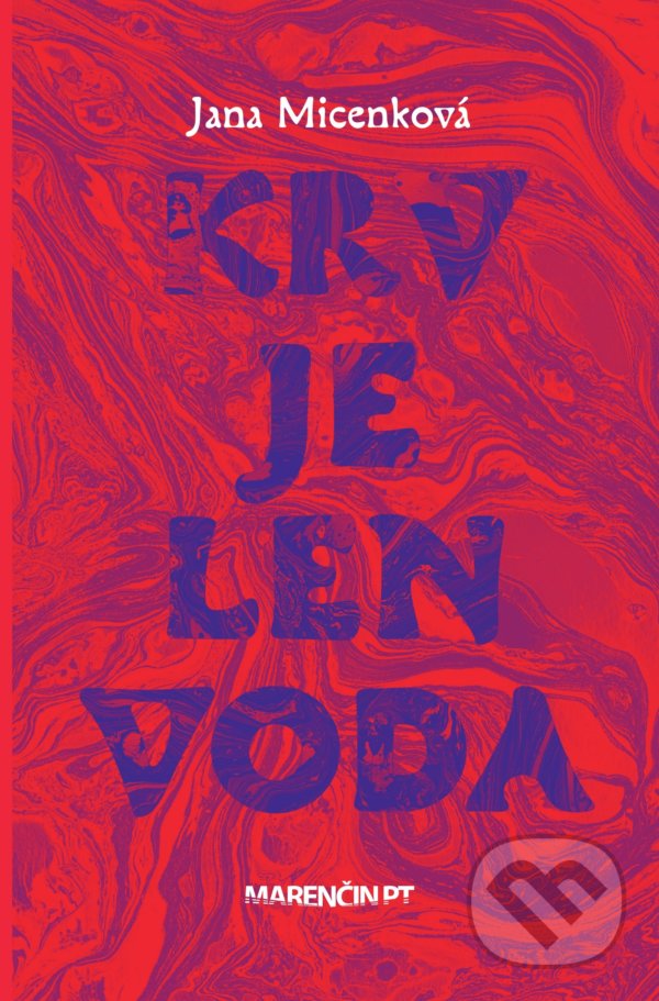 Kniha: Krv je len voda (Jana Micenková). Marenčin PT, 2021 Kniha: Krv je len voda (Jana Micenková). Marenčin PT, 2021