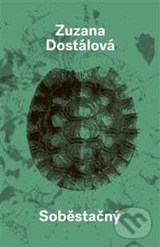 Kniha: Soběstačný (Zuzana Dostálová). Paseka, 2020 Kniha: Soběstačný (Zuzana Dostálová). Paseka, 2020