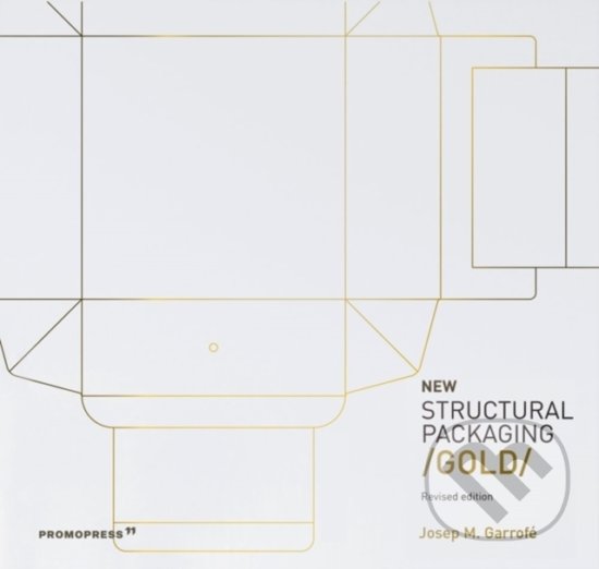 Kniha: New Structural Packaging /Gold/ (Josep M. Garrofe). Promopress, 2020 Kniha: New Structural Packaging /Gold/ (Josep M. Garrofe). Promopress, 2020