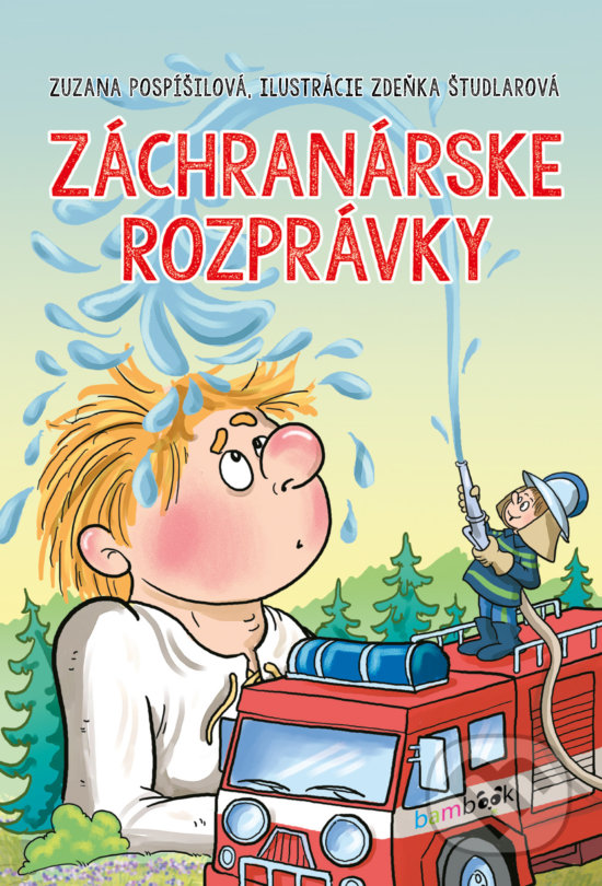 Kniha: Záchranárske rozprávky (Zuzana Pospíšilová). Bambook, 2020 Kniha: Záchranárske rozprávky (Zuzana Pospíšilová). Bambook, 2020