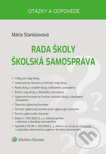 Kniha: Rada školy, Školská samospráva (Mária Stanislavová). Wolters Kluwer, 2020 Kniha: Rada školy, Školská samospráva (Mária Stanislavová). Wolters Kluwer, 2020