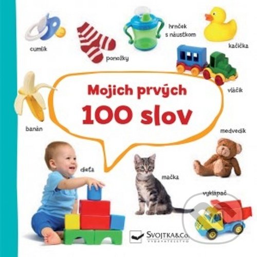 Kniha: Mojich prvých 100 slov (Svojtka&Co.). Svojtka&Co., 2020 Kniha: Mojich prvých 100 slov (Svojtka&Co.). Svojtka&Co., 2020