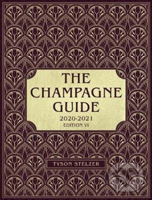 Kniha: The Champagne Guide 2020-2021 (Tyson Stelzer). Hardie Grant, 2019 Kniha: The Champagne Guide 2020-2021 (Tyson Stelzer). Hardie Grant, 2019