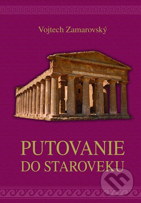 E-kniha: Putovanie do staroveku (Vojtech Zamarovský). Perfekt, 2019 E-kniha: Putovanie do staroveku (Vojtech Zamarovský). Perfekt, 2019