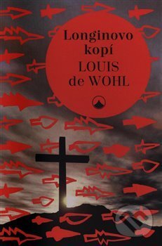Kniha: Longinovo kopí (Louis de Wohl). Karmelitánské nakladatelství, 2020 Kniha: Longinovo kopí (Louis de Wohl). Karmelitánské nakladatelství, 2020
