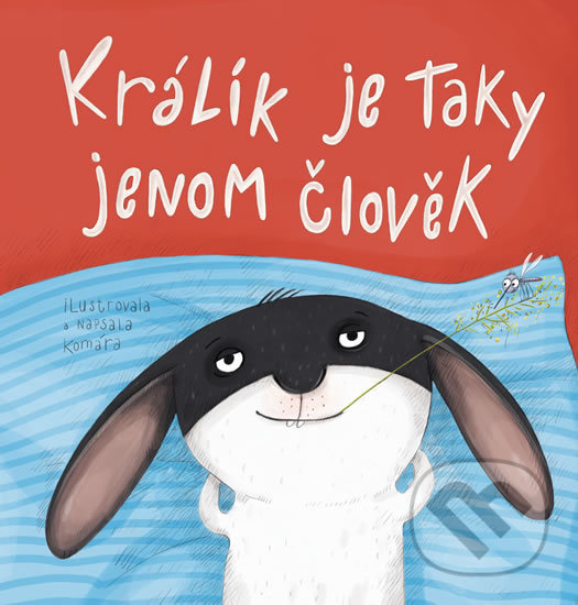 Kniha: Králík je taky jenom člověk (Komára). Pikola, 2020 Kniha: Králík je taky jenom člověk (Komára). Pikola, 2020