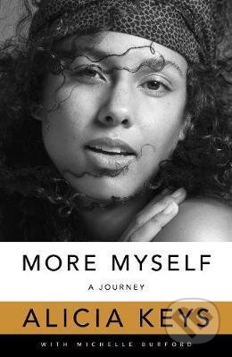 Kniha: More Myself (Alicia Keys). MacMillan, 2020 Kniha: More Myself (Alicia Keys). MacMillan, 2020