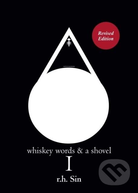 Kniha: Whiskey Words & a Shovel I (R. H. Sin). Andrews McMeel, 2017 Kniha: Whiskey Words & a Shovel I (R. H. Sin). Andrews McMeel, 2017