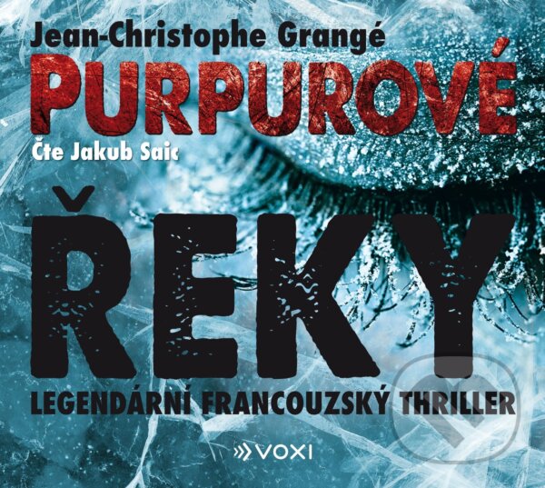 Audiokniha: Purpurové řeky (Jean Christophe Grangé). Voxi, 2020 Audiokniha: Purpurové řeky (Jean Christophe Grangé). Voxi, 2020