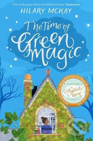 Kniha: The Time of Green Magic (Hilary McKay). Macmillan Children Books, 2020 Kniha: The Time of Green Magic (Hilary McKay). Macmillan Children Books, 2020