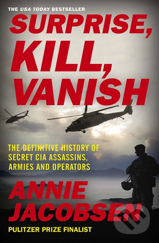 Kniha: Surprise, Kill, Vanish (Annie Jacobsen). John Murray, 2020 Kniha: Surprise, Kill, Vanish (Annie Jacobsen). John Murray, 2020