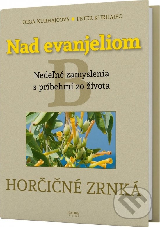 Kniha: Nad evanjeliom B (Oľga Kurhajcová a Peter Kurhajec). Georg, 2020 Kniha: Nad evanjeliom B (Oľga Kurhajcová a Peter Kurhajec). Georg, 2020