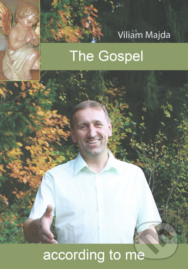 E-kniha: The Gospel according to me (Viliam Majda). Viliam Majda E-kniha: The Gospel according to me (Viliam Majda). Viliam Majda