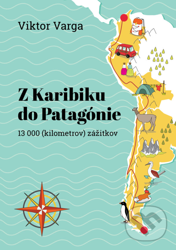 E-kniha: Z Karibiku do Patagónie (Viktor Varga). Cestou veselou E-kniha: Z Karibiku do Patagónie (Viktor Varga). Cestou veselou
