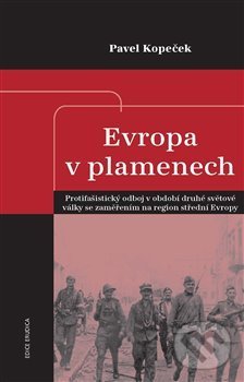 Kniha: Evropa v plamenech (Pavel Kopeček). Epocha, 2020 Kniha: Evropa v plamenech (Pavel Kopeček). Epocha, 2020