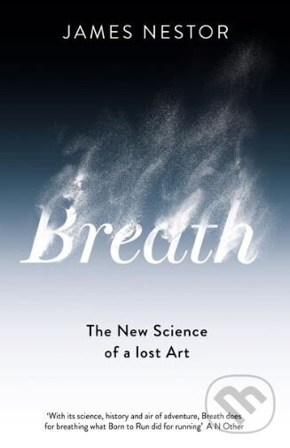 Kniha: Breath (James Nestor). Penguin Books, 2020 Kniha: Breath (James Nestor). Penguin Books, 2020