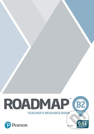 Kniha: Roadmap B2 Upper-Intermediate Teacher´s Book with Digital Resources/Assessment Package (Kate Fuscoe). Pearson, 2019 Kniha: Roadmap B2 Upper-Intermediate Teacher´s Book with Digital Resources/Assessment Package (Kate Fuscoe). Pearson, 2019