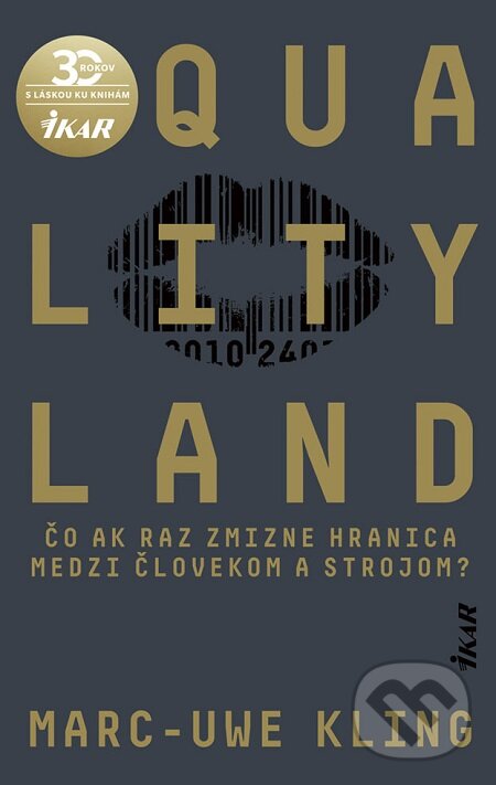 E-kniha: QualityLand (Marc-Uwe Kling). Ikar, 2020 E-kniha: QualityLand (Marc-Uwe Kling). Ikar, 2020