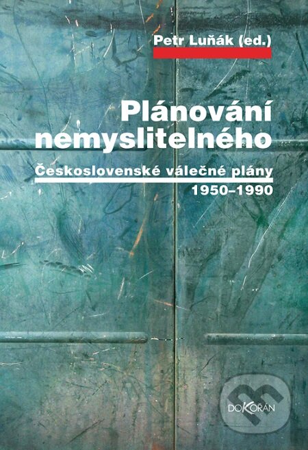 E-kniha: Plánování nemyslitelného (Petr Luňák). Dokořán, 2019 E-kniha: Plánování nemyslitelného (Petr Luňák). Dokořán, 2019