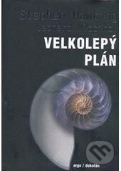 Kniha: Velkolepý plán (Stephen Hawking). Dokořán, 2011 Kniha: Velkolepý plán (Stephen Hawking). Dokořán, 2011