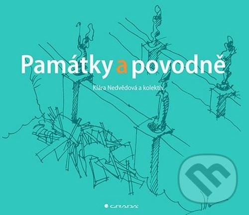 Kniha: Památky a povodně (Klára Nedvědová). Grada, 2020 Kniha: Památky a povodně (Klára Nedvědová). Grada, 2020