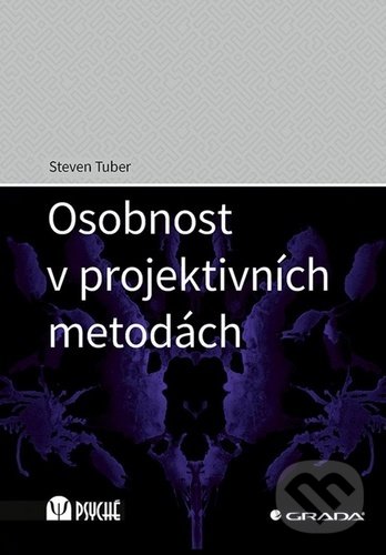 Kniha: Osobnost v projektivních metodách (Steven Tuber). Grada, 2020 Kniha: Osobnost v projektivních metodách (Steven Tuber). Grada, 2020