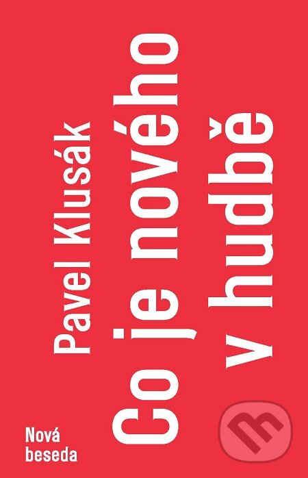 E-kniha: Co je nového v hudbě (Pavel Klusák). Nová beseda E-kniha: Co je nového v hudbě (Pavel Klusák). Nová beseda