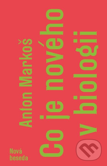E-kniha: Co je nového v biologii (Anton Markoš). Nová beseda, 2015 E-kniha: Co je nového v biologii (Anton Markoš). Nová beseda, 2015