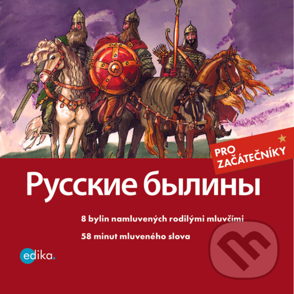 Audiokniha: Russkie byliny (RUS) (Jana Hrčková). Edika, 2020 Audiokniha: Russkie byliny (RUS) (Jana Hrčková). Edika, 2020