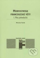 Kniha: Morfosyntax francouzské věty (Miroslav Pavlík). Univerzita Palackého v Olomouci, 2000 Kniha: Morfosyntax francouzské věty (Miroslav Pavlík). Univerzita Palackého v Olomouci, 2000