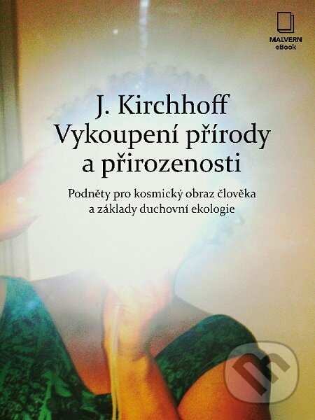 E-kniha: Vykoupení přírody a přirozenosti (Jan Krása). Malvern, 2012 E-kniha: Vykoupení přírody a přirozenosti (Jan Krása). Malvern, 2012
