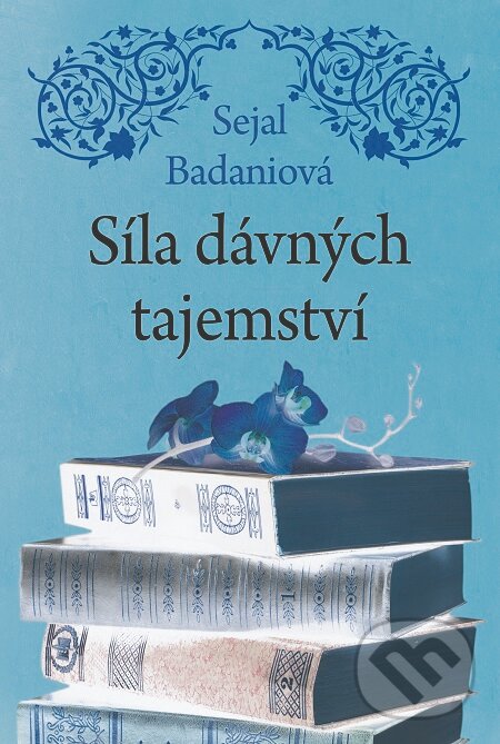 E-kniha: Síla dávných tajemství (Sejal Badani). Fortuna Libri ČR, 2019 E-kniha: Síla dávných tajemství (Sejal Badani). Fortuna Libri ČR, 2019