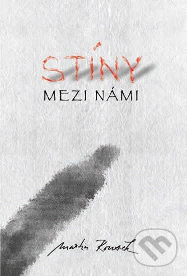 Kniha: Stíny mezi námi (Martin Rousek). MaHa, 2020 Kniha: Stíny mezi námi (Martin Rousek). MaHa, 2020