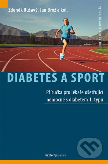 Kniha: Diabetes a sport (Jan Brož a Zdeněk Rušavý). Maxdorf, 2020 Kniha: Diabetes a sport (Jan Brož a Zdeněk Rušavý). Maxdorf, 2020