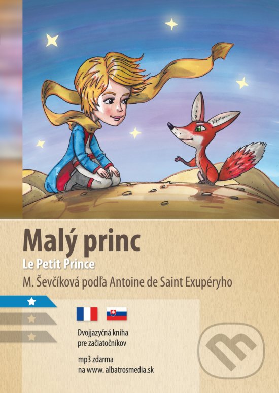 Kniha: Malý princ / Le Petit Prince (Antoine De Saint-Exupéry a Miroslava Ševčíková). Lindeni, 2020 Kniha: Malý princ / Le Petit Prince (Antoine De Saint-Exupéry a Miroslava Ševčíková). Lindeni, 2020