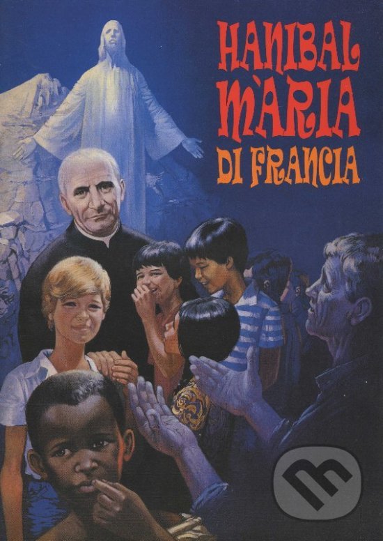 Kniha: Hanibal Mária di Francia (Komunita otcov rogacionistov). Lúč, 2008 Kniha: Hanibal Mária di Francia (Komunita otcov rogacionistov). Lúč, 2008