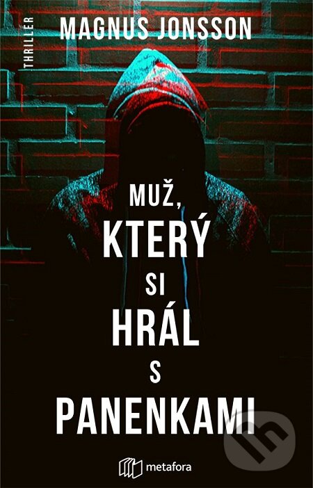 E-kniha: Muž, který si hrál s panenkami (Magnus Jonsson). Grada, 2020 E-kniha: Muž, který si hrál s panenkami (Magnus Jonsson). Grada, 2020