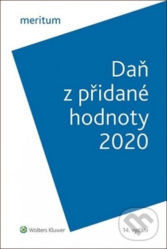 Kniha: Daň z přidané hodnoty 2020 (Zdeňka Hušáková). Wolters Kluwer ČR, 2020 Kniha: Daň z přidané hodnoty 2020 (Zdeňka Hušáková). Wolters Kluwer ČR, 2020