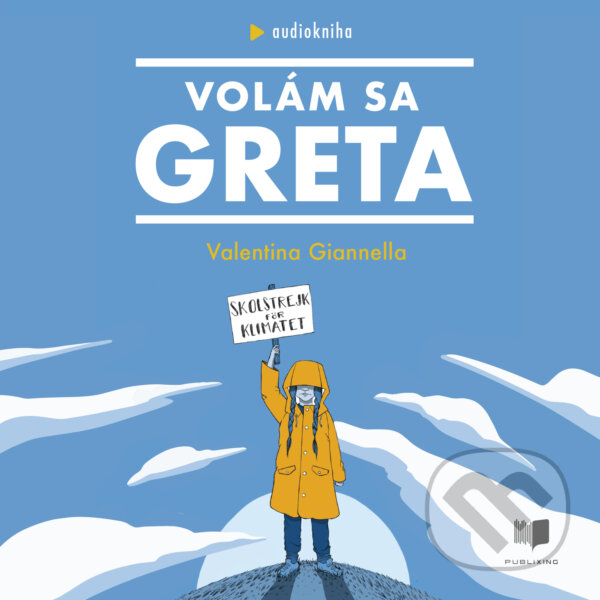 Audiokniha: Volám sa Greta (Valentina Gianella). Publixing Ltd, 2020 Audiokniha: Volám sa Greta (Valentina Gianella). Publixing Ltd, 2020