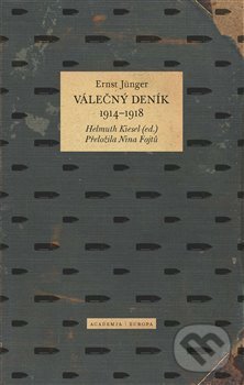 Kniha: Válečný deník 1914–1918 (Ernst Jünger). Academia, 2020 Kniha: Válečný deník 1914–1918 (Ernst Jünger). Academia, 2020