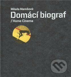 Kniha: Domácí biograf / Home Cinema (Milada Marešová). Arbor vitae, 2009 Kniha: Domácí biograf / Home Cinema (Milada Marešová). Arbor vitae, 2009