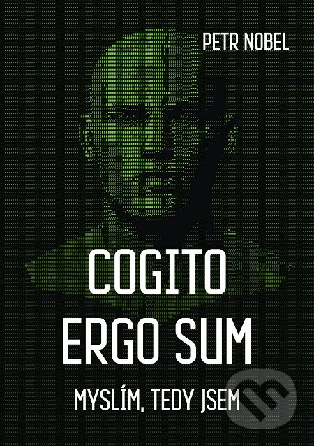 E-kniha: Cogito ergo sum (Petr Nobel). E-knihy jedou E-kniha: Cogito ergo sum (Petr Nobel). E-knihy jedou
