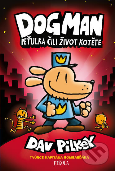 Kniha: Peťulka čili život kotěte (Dav Pilkey). Pikola, 2020 Kniha: Peťulka čili život kotěte (Dav Pilkey). Pikola, 2020
