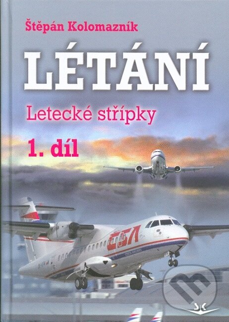 Kniha: Létání (Štěpán Kolomazník). Svět křídel, 2018 Kniha: Létání (Štěpán Kolomazník). Svět křídel, 2018