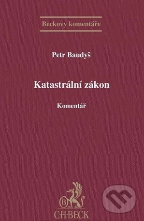 Kniha: Katastrální zákon: Komentář (Petr Baudyš). C. H. Beck, 2014 Kniha: Katastrální zákon: Komentář (Petr Baudyš). C. H. Beck, 2014