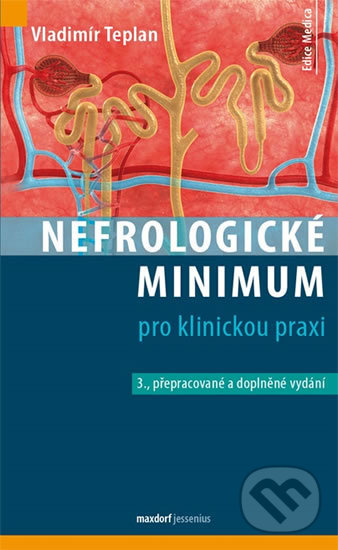 Kniha: Nefrologické minimum pro klinickou praxi (Vladimír Teplan). Maxdorf, 2020 Kniha: Nefrologické minimum pro klinickou praxi (Vladimír Teplan). Maxdorf, 2020