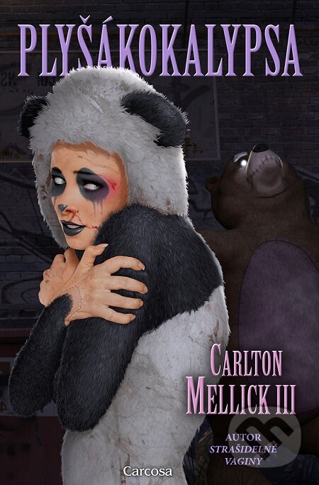 E-kniha: Plyšákokalypsa (Carlton Mellick III). Carcosa, 2020 E-kniha: Plyšákokalypsa (Carlton Mellick III). Carcosa, 2020
