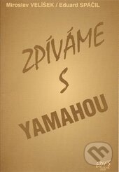 Kniha: Zpíváme s Yamahou (Eduard Spáčil a Miroslav Velíšek). Edy´s score, 1995 Kniha: Zpíváme s Yamahou (Eduard Spáčil a Miroslav Velíšek). Edy´s score, 1995