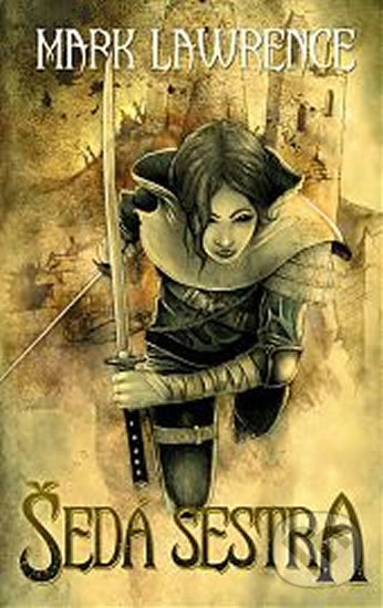 Kniha: Šedá sestra (Mark Lawrence). Talpress, 2020 Kniha: Šedá sestra (Mark Lawrence). Talpress, 2020