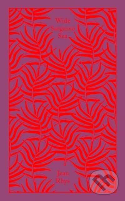 Kniha: Wide Sargasso Sea (Jean Rhys). Penguin Books, 2016 Kniha: Wide Sargasso Sea (Jean Rhys). Penguin Books, 2016